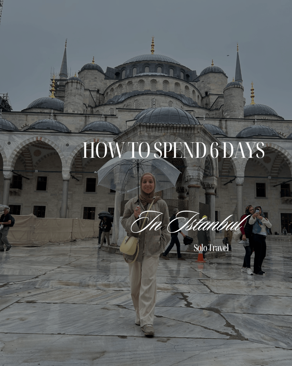 Solo tarveler: How to spend 6 days in Istanbul